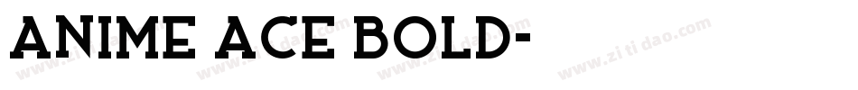 Anime Ace Bold字体转换